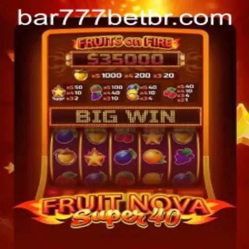 Descubra a Empolgante Aventura de FruitNovaSuper40 no BAR777.bet