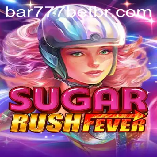 Descubra a Emoção de SugarRushFever no BAR777.bet